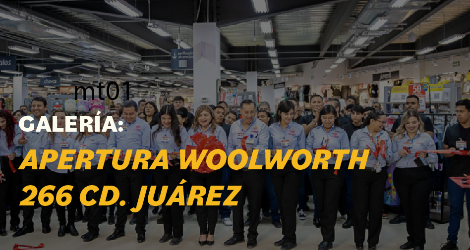 Galería: Apertura Woolworth 266 Cd. Juárez