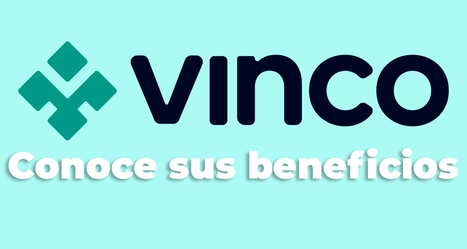 Conoce los beneficios de Vinco
