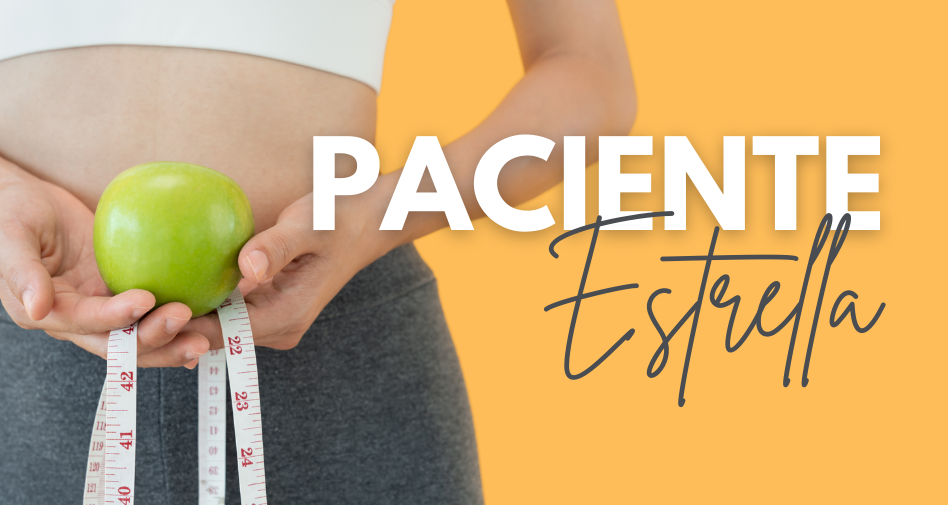 Nutrición: Paciente Estrella Mayo 2024