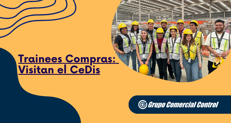 Trainees Compras: Visitan el CeDis.
