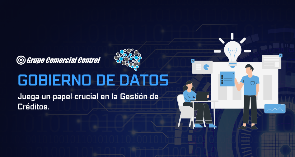 Gobierno de Datos juega un papel crucial en la Gestión de Créditos.