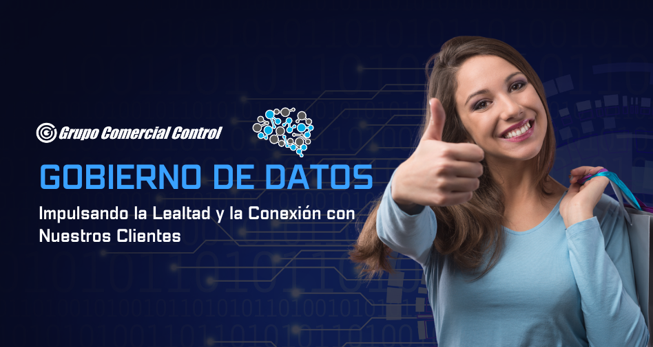 Gobierno de Datos: Impulsando la Lealtad y la Conexión con Nuestros Clientes