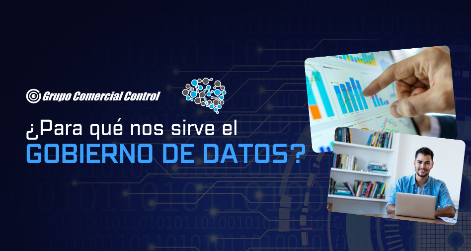 Gobierno de Datos: ¿Para qué nos sirve el Gobierno de Datos?