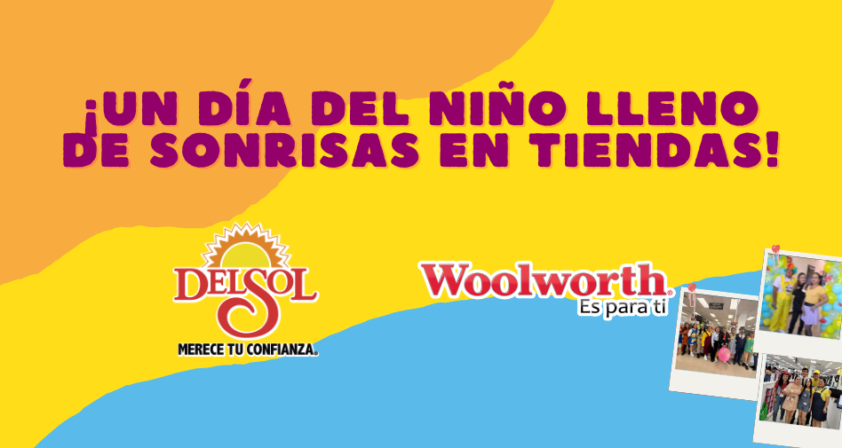 ¡Un Día del Niño lleno de sonrisas en Tiendas Del Sol y Woolworth!