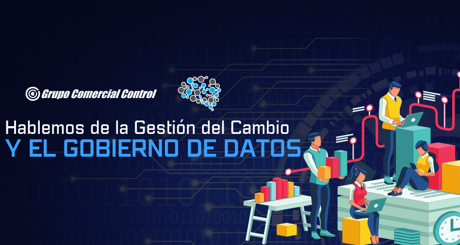 Hablemos de la Gestión del Cambio y el Gobierno de Datos!