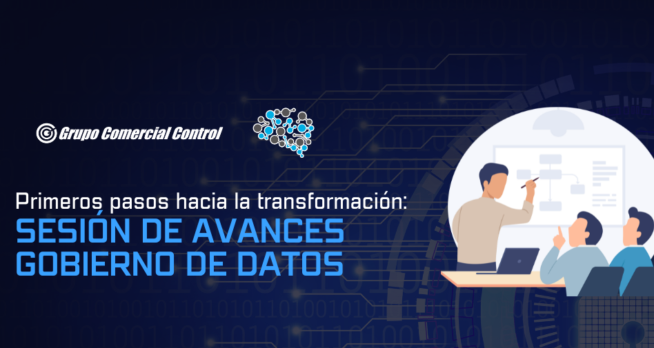 Primeros pasos hacia la transformación: Sesión de avances Gobierno de Datos