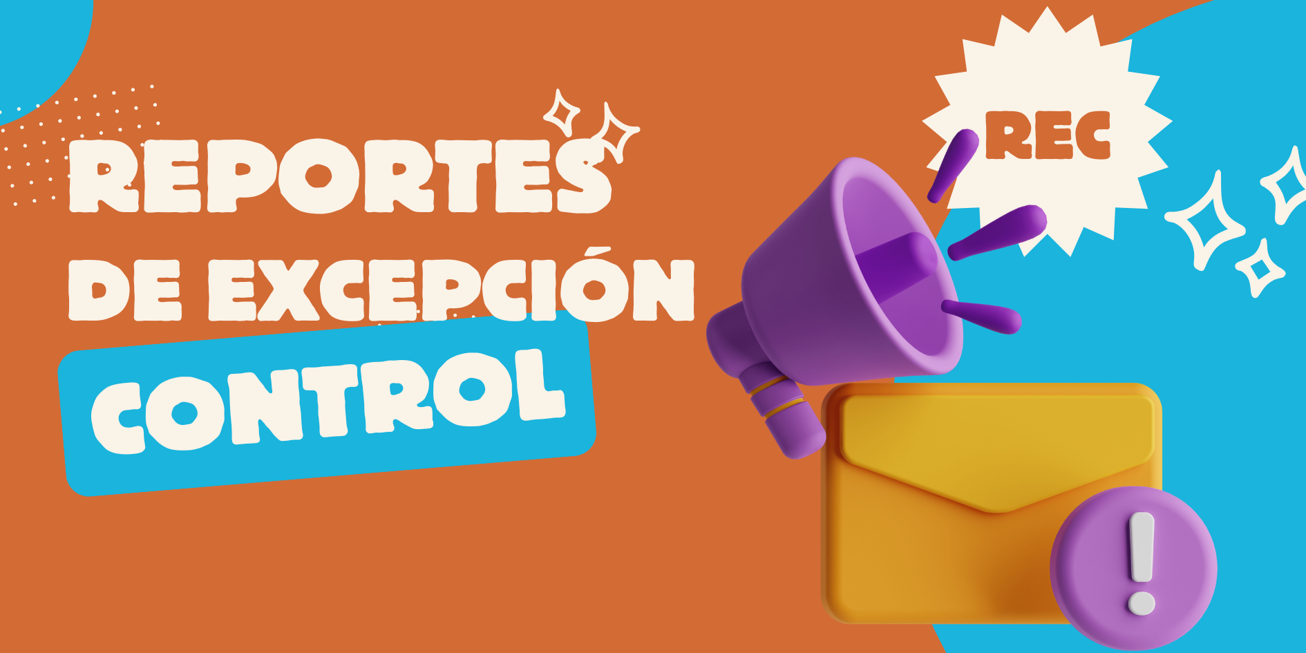 REC: Llegaron los Reportes de Excepción Control