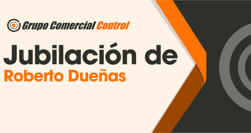 Roberto Dueñas se despide de Grupo Comercial Control tras mas 35 años de trayectoria