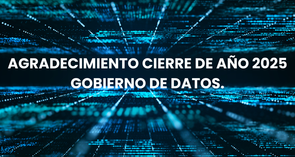 Agradecimiento Cierre de año 2025 – Gobierno de Datos.